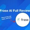 Frase Review 2025: Ultimate AI for SEO & Content Success | Top AI Review